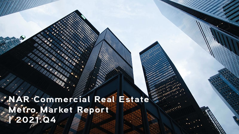 NAR Commercial Real Estate Metro Market Report 2021.Q4, Scheidt Commercial Realty